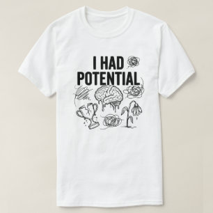 Ich hatte Potential Lustiger Burnout-Spruch Nachvo T-Shirt