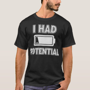 Ich hatte Potential Lustiger Physik-Wortwitz Niedr T-Shirt