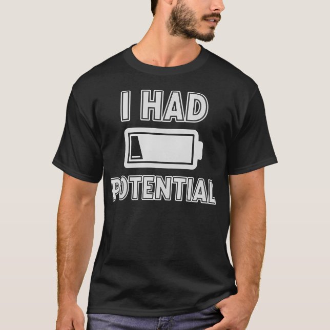 Ich hatte Potential Lustiger Physik-Wortwitz Niedr T-Shirt (Vorderseite)