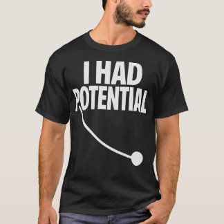 Ich hatte Potential Lustiges Sarkastisches Minimal T-Shirt