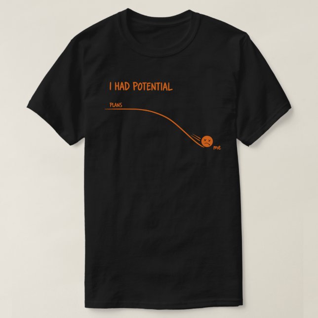 Ich hatte potentielle Pläne vs Ich Lustige Prokras T-Shirt (Design vorne)