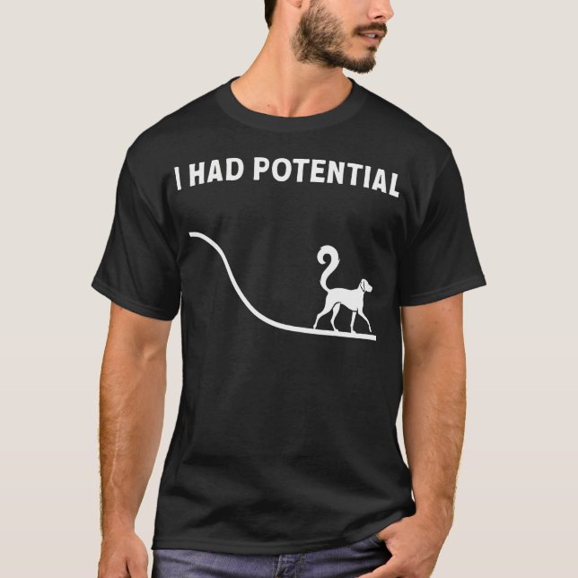 Ich hatte Potenzial Ich hatte Potenzial Lustiger H T-Shirt (Vorderseite)