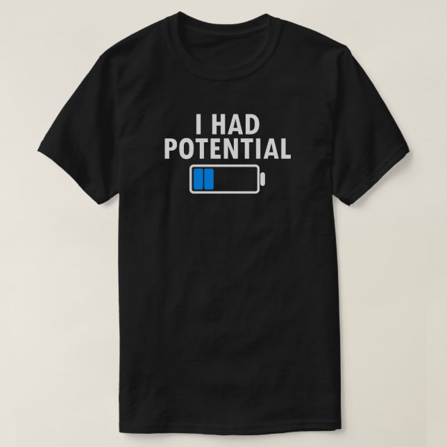 Ich hatte Potenzial T-Shirt (Design vorne)