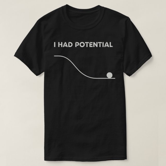 Ich hatte potenziellen Humor Physiklehrer T-Shirt (Design vorne)