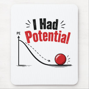 Ich hatte potenziellen Physik-Humor Mousepad