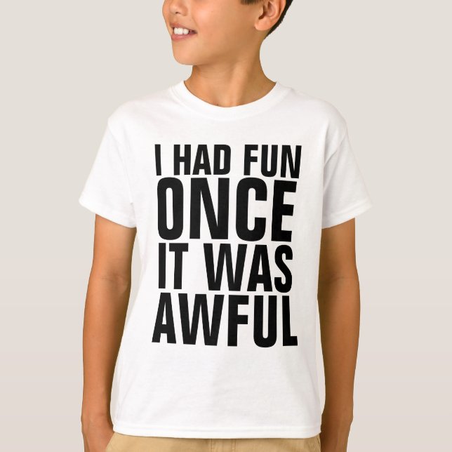 ICH HATTE SCHÖN, ALS ES SCHÖN WUNDERSCHÖNE KINDER  T-Shirt (Vorderseite)