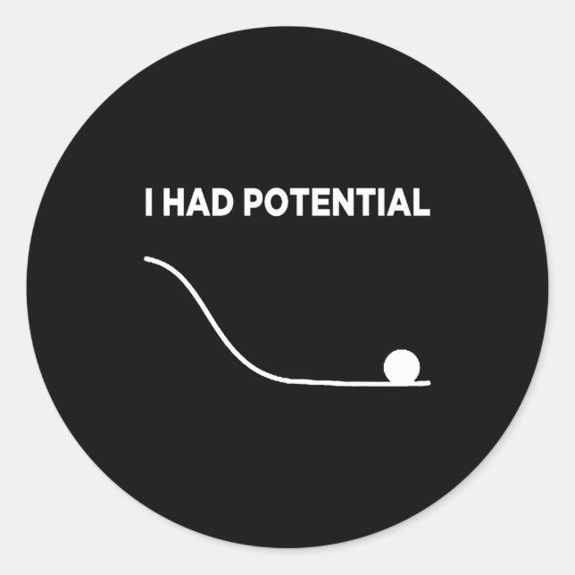 Ich hatte T-Shirt mit Potenzial.png  Runder Aufkleber (Vorderseite)