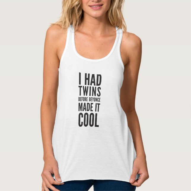 Ich hatte Twins bevor Bey es Cool gemacht hat Tank Top (Vorderseite)