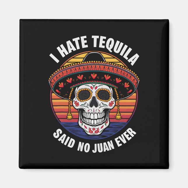 Ich He Tequila Mexican Cinco De Mayo Magnet (Vorne)