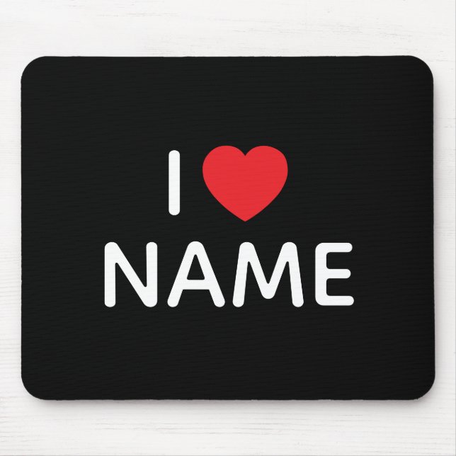 ICH HEART NAME BOLD MODERN SCHWARZ MOUSEPAD (Vorne)