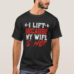 Ich hebe auf, weil meine Ehefrau ein heißes Fitnes T-Shirt