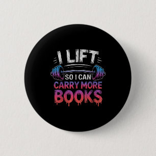 Ich hebe, damit ich mehr Bücher lustiger Leser tra Button