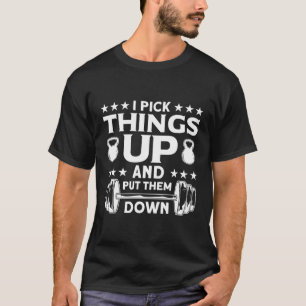 Ich hebe Dinge auf und lege sie ab T-Shirt