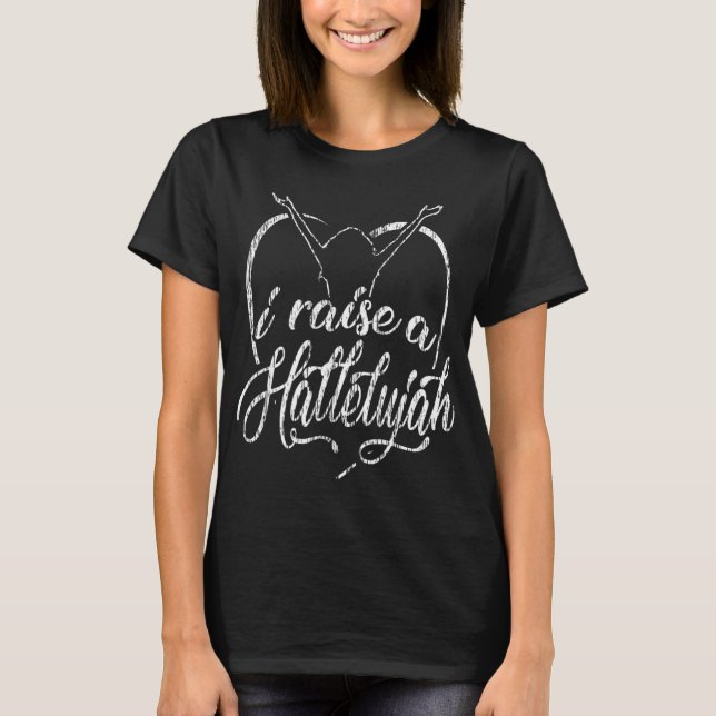 Ich hebe ein Hallelujah Lob und Worship Design T-Shirt (Vorderseite)
