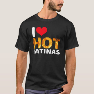 Ich hebe heiße Latinas T-Shirt