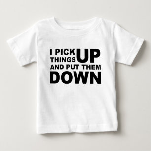 Ich hebe Sachen auf und ich setze sie niederwerfe Baby T-shirt