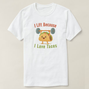 Ich hebe, weil ich Tacos liebe T-Shirt