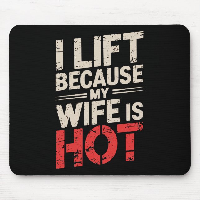 Ich hebe, weil meine Ehefrau heiß 1 ist Mousepad (Vorne)