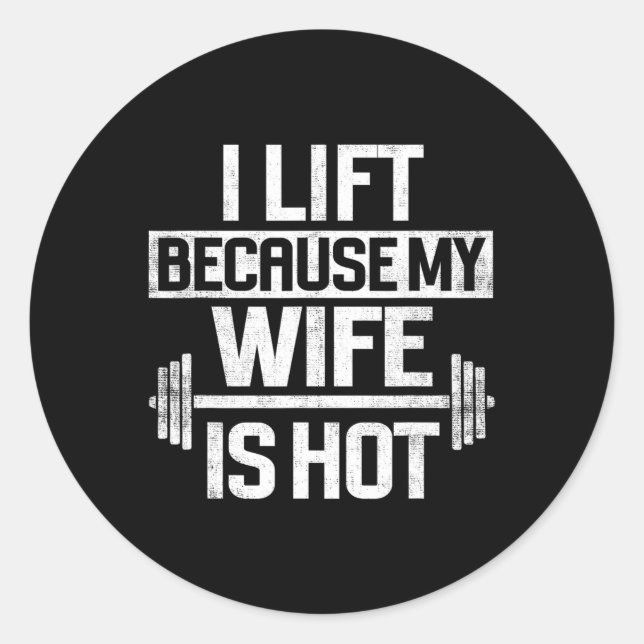 Ich hebe, weil meine Ehefrau heiß 4 ist Runder Aufkleber (Vorderseite)