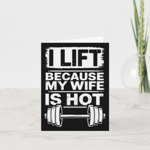 Ich hebe, weil meine Ehefrau heiß ist 6 Karte