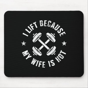 Ich hebe, weil meine Ehefrau heiß ist 8 Mousepad