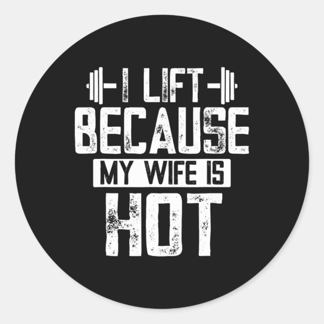 Ich hebe, weil meine Ehefrau heiß ist 9 Runder Aufkleber (Vorderseite)