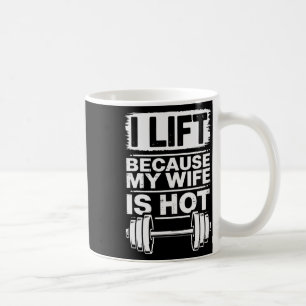 Ich hebe, weil meine Ehefrau heiß ist Kaffeetasse