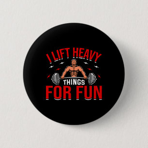 Ich heftige Dinge für Spaß Bodybuilding Gewicht Button