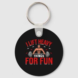 Ich heftige Dinge für Spaß Bodybuilding Gewicht Schlüsselanhänger