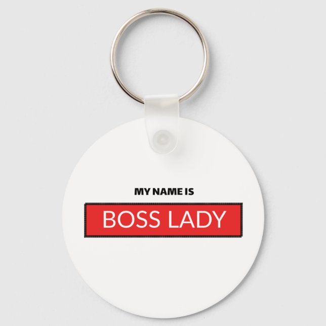 Ich heiße Boss Lady Schlüsselanhänger (Vorderseite)