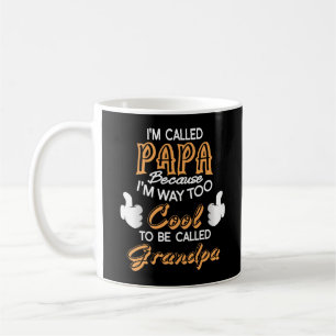 Ich heiße Papa, weil ich viel zu Cool bin Kaffeetasse