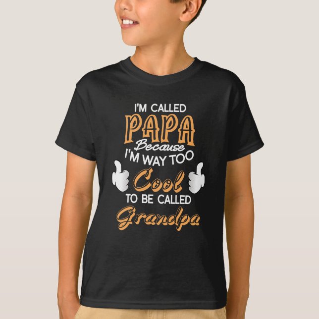 Ich heiße Papa, weil ich viel zu Cool bin T-Shirt (Vorderseite)