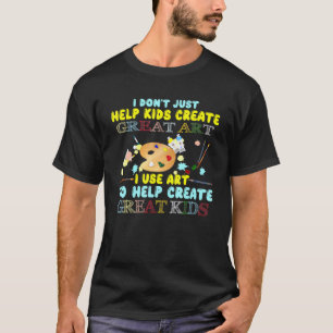 Ich helfe Kindern nicht nur großartige Kunst zu er T-Shirt