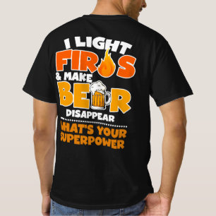 Ich helle Brände und bringe Bier verschwinden, wa T-Shirt