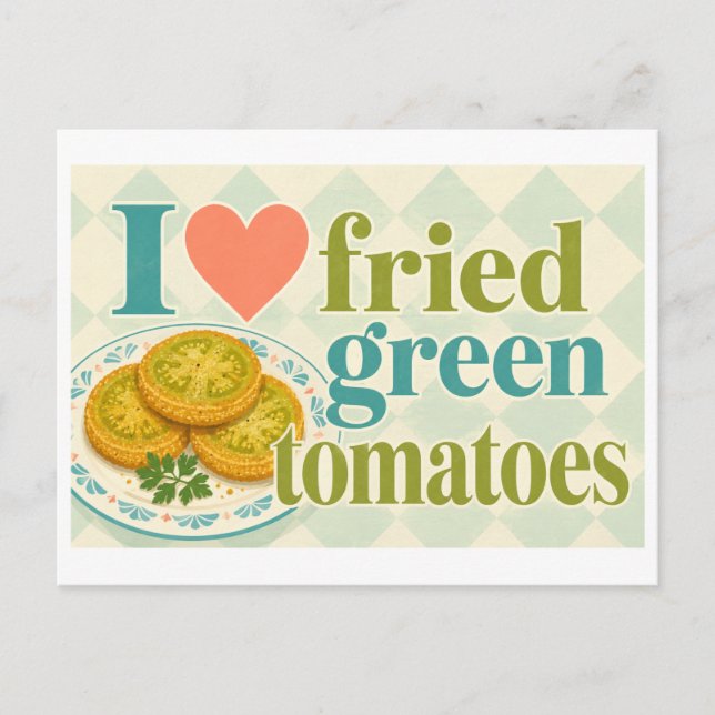 "Ich [Herz] frittierte grüne Tomaten" Postkarte (Vorderseite)