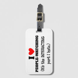 Ich (Herz) Menschen, die zuschauen, interagieren T Gepäckanhänger