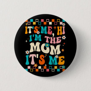 Ich Hi bin die Mama, die Mama Mütter Tag Groovy Button