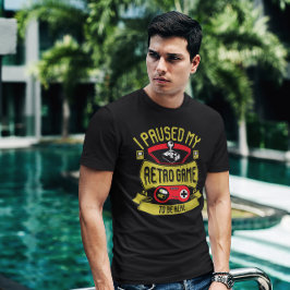 Ich hielt mein Retro-Spiel an, um hier zu sein - V T-Shirt