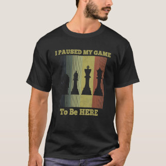 Ich hielt mein Spiel an, hier Schachspenden für Sc T-Shirt