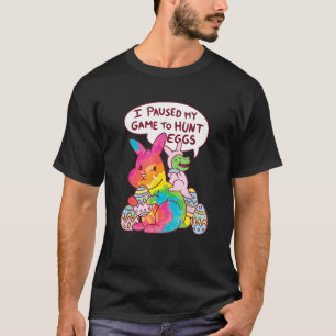 Ich hielt mein Spiel an, um die Jagd auf Eier zu s T-Shirt