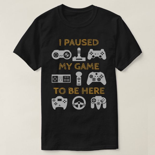Ich hielt mein Spiel an, um hier ein lustiges Vide T-Shirt (Design vorne)