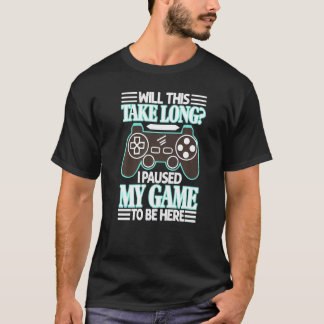 Ich hielt mein Spiel an, um hier Gamer Gaming Geek T-Shirt