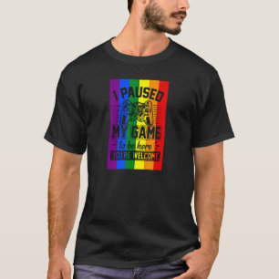 Ich hielt mein Spiel an, um hier Gay Pride Flag Ga T-Shirt