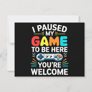 Ich hielt mein Spiel an, um hier Shirt Männer Frau Einladung