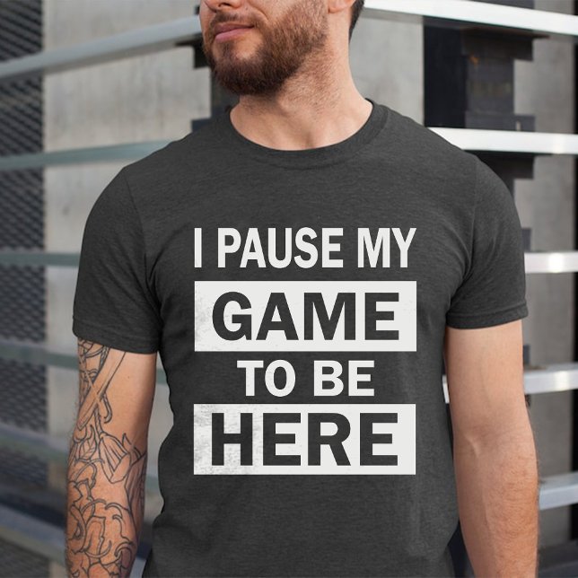 Ich hielt mein Spiel an, um hier zu sein, der sonn T-Shirt (I Paused My Game to Be Here Funny Birthday Humor T-Shirt)