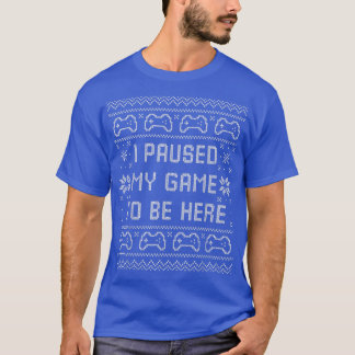 Ich hielt mein Spiel an, um hier zu sein, ein häss T-Shirt