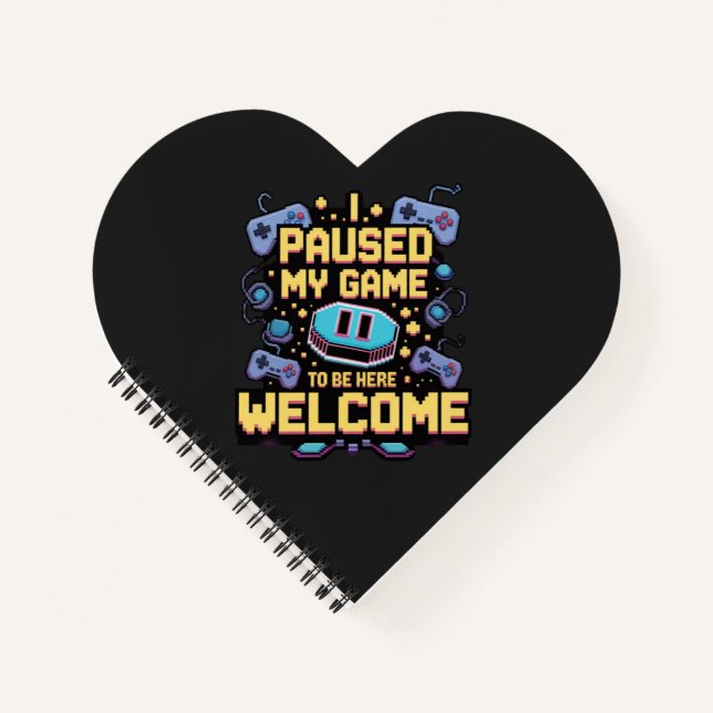 Ich hielt mein Spiel an, um hier zu sein Willkomme Notizbuch (Vorderseite)