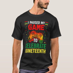 Ich hielt mein Spiel an, um Junenth-Black Gamers z T-Shirt