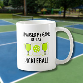 Ich hielt mein Spiel an, um Pickleball zu spielen Kaffeetasse