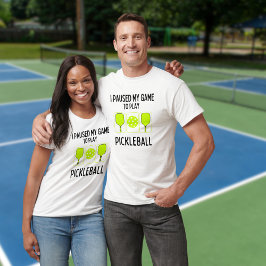 Ich hielt mein Spiel an, um Pickleball zu spielen T-Shirt